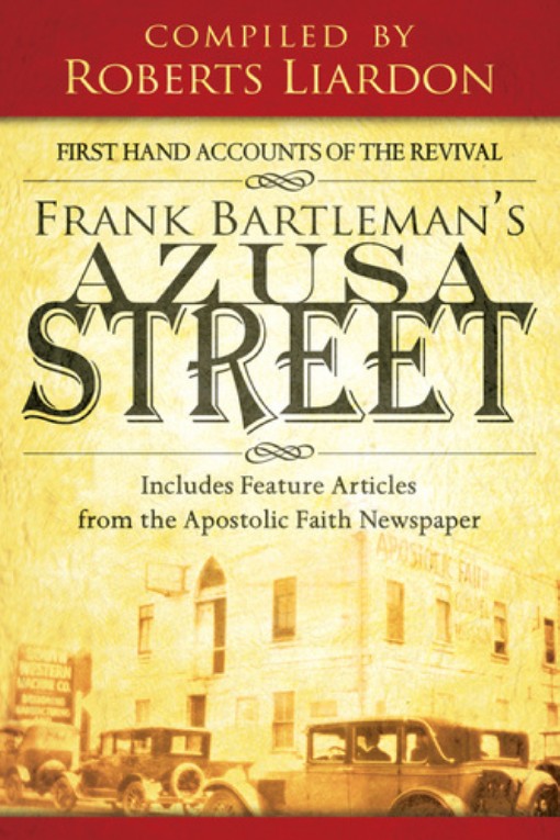 Title details for Frank Bartleman's Azusa Street by Roberts Liardon - Available